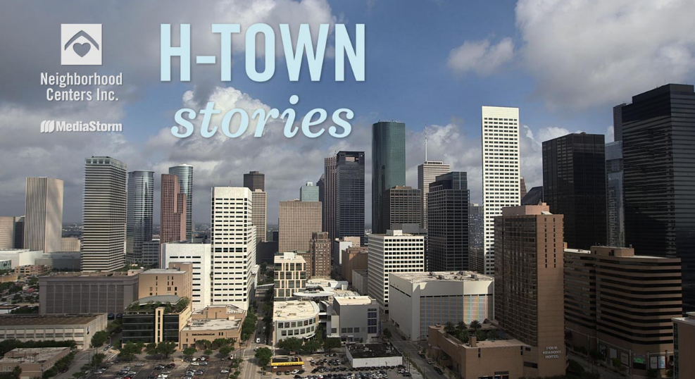 You are currently viewing Neighborhood Centers and MediaStorm Present “H-Town Stories”