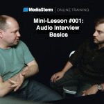 Permalink to MediaStorm Mini-Lesson #001: Audio Interview Basics